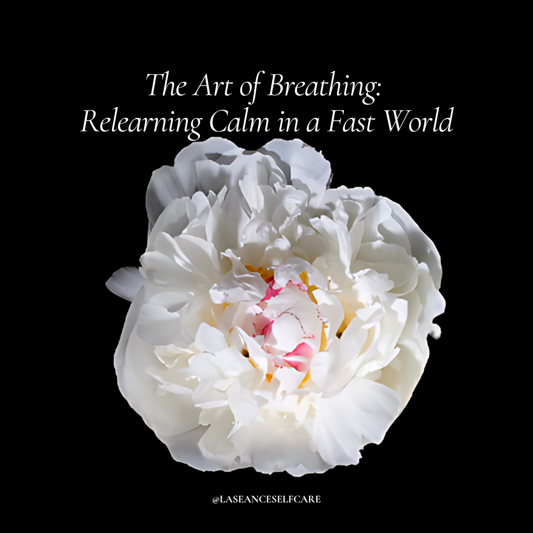 The Art of Breathing: Relearning Calm in a Fast World