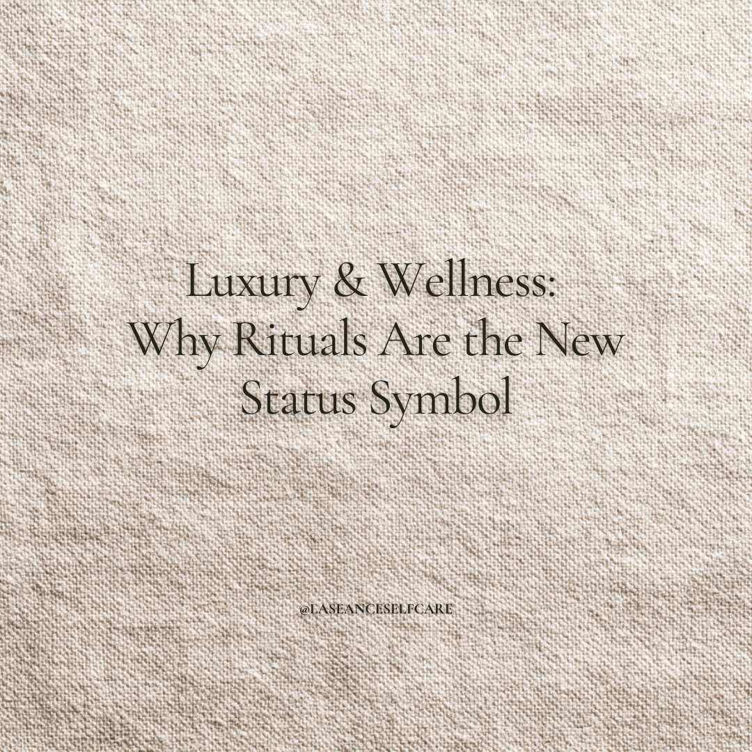 Luxury & Wellness: Why Rituals Are the New Status Symbol